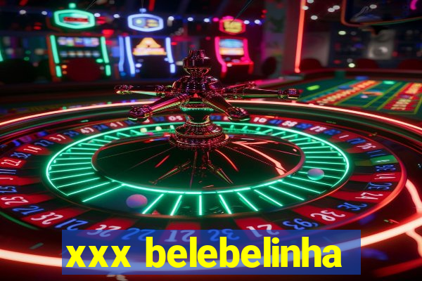 xxx belebelinha